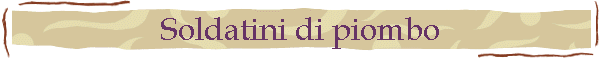 Soldatini di piombo